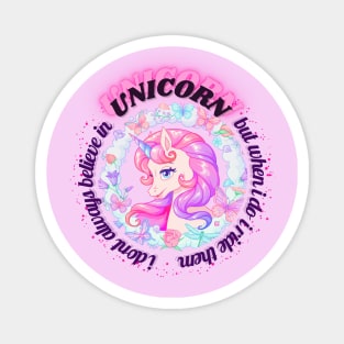 I don't always believe in unicorns but when I do I ride them, Pink unicorn Magnet